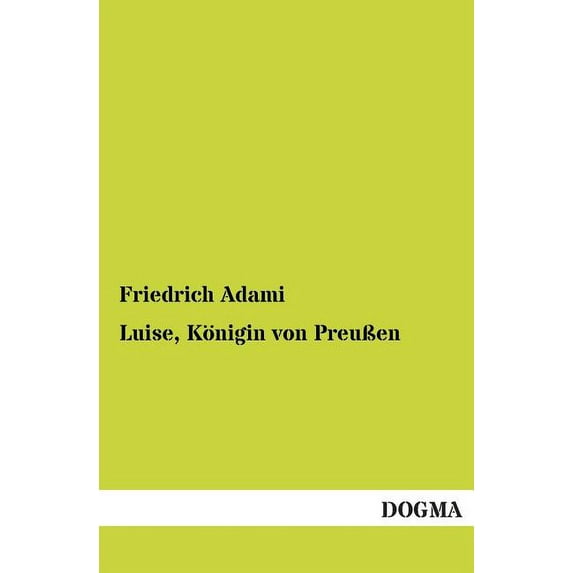 Luise, Konigin Von Preussen (Paperback)