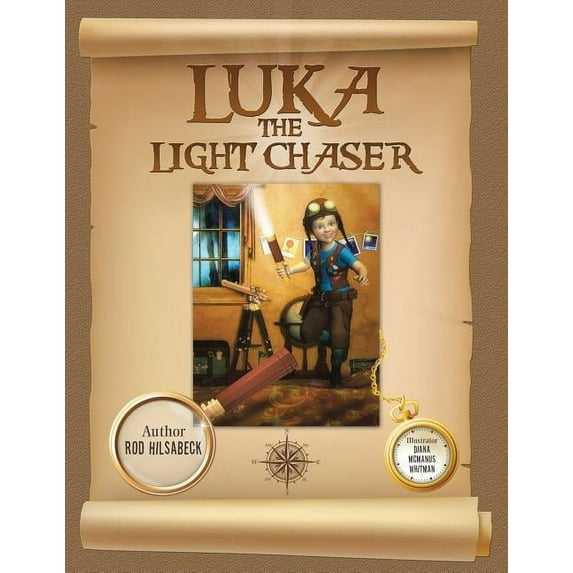 Luka the Light Chaser Paperback 1480849073 9781480849075 Rod Hilsabeck