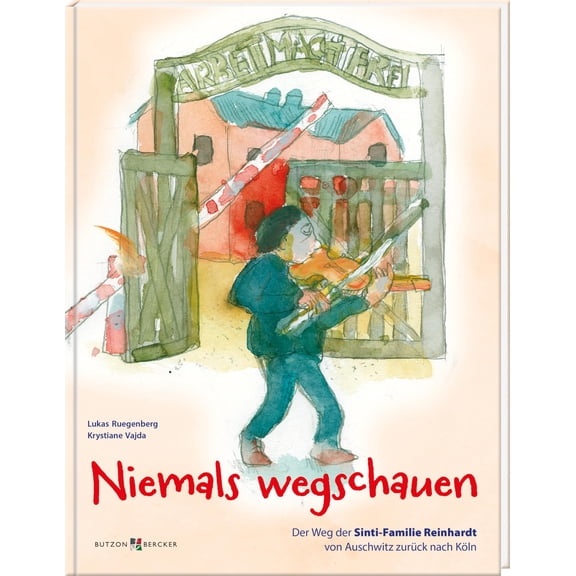 Lukas Ruegenberg OSB,Krystiane Niemals wegschauen: Der Weg der Sinti Familie Rein (Hardcover)