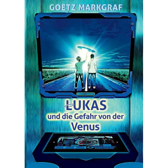 Lukas und die Gefahr von der Venus, (Paperback)