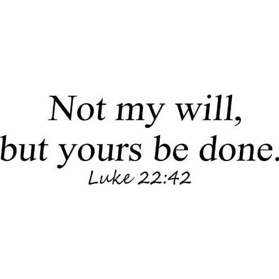 Luke 22:42, Bible Verse Vinyl Wall Decal by Scripture Wall Art, 11"x22" Black, Christian