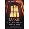 thumbnail image 1 of Luke: Beloved Physician and Historian (Paperback), 1 of 1