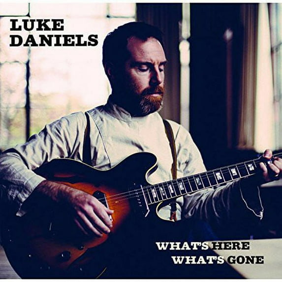 Luke Daniels - What's Here What's Gone - Music & Performance - CD