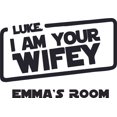thumbnail image 1 of Luke I Am Your Wifey Logo Kid Home Welcome Cozy Fireplace Housewarming Enter Retirement Lodging Residence Holiday Gift Decorating Ideas Girl Boy Bedroom Wall Decal Sticker - Size: 17 Inch x 21 Inch, 1 of 3