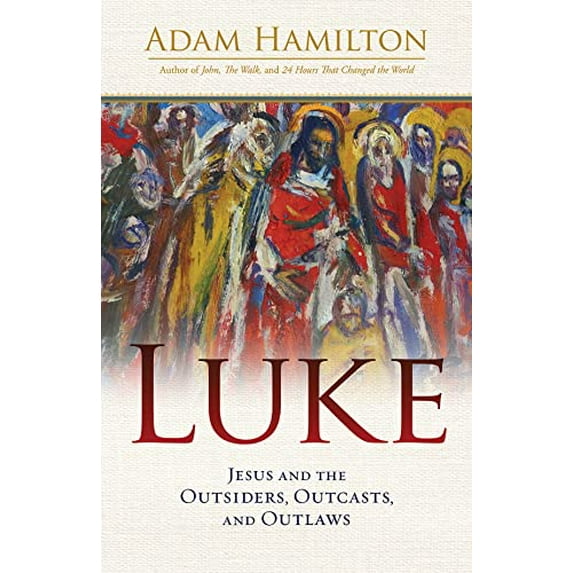 Pre-Owned Luke: Jesus and the Outsiders, Outcasts, and Outlaws (Hardcover) 1791025048 9781791025045