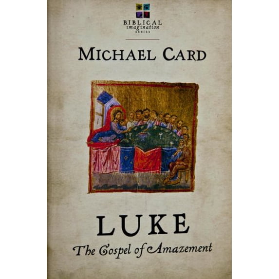 Pre-Owned Luke: The Gospel of Amazement (Hardcover) 1611297818 9781611297812