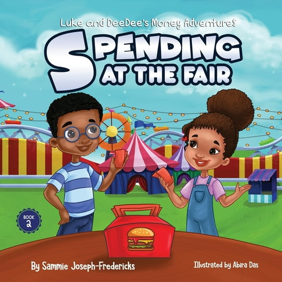 Luke and Deedee's Money Adventures Spending At the Fair, Book 2, (Paperback)