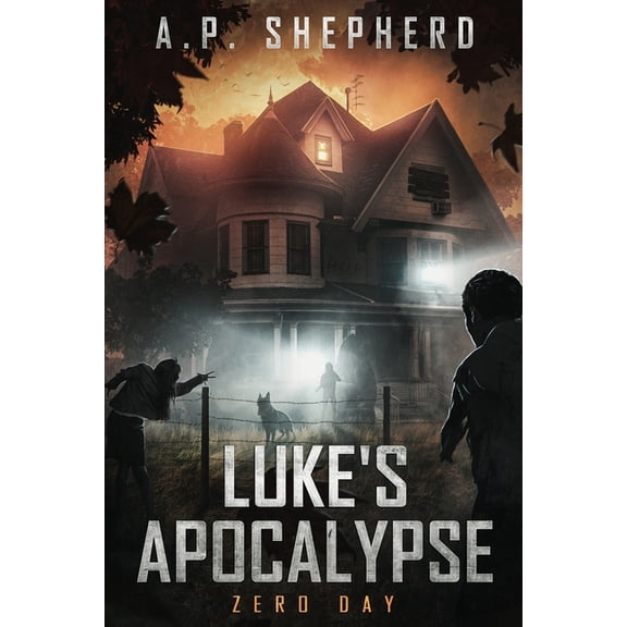 Luke's Apocalypse Luke's Apocalypse: Zero Day, Book 1, (Paperback)