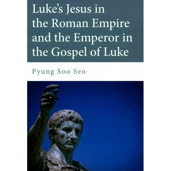 Luke's Jesus in the Roman Empire and the Emperor in the Gospel of Luke (Paperback)
