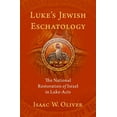 thumbnail image 1 of Luke's Jewish Eschatology: The National Restoration of Israel in Luke-Acts, (Hardcover), 1 of 1