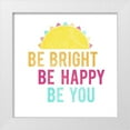 thumbnail image 1 of Lula Bijoux and Company 20x20 White Modern Wood Framed Museum Art Print Titled - Be Bright Be Happy 1, 1 of 4