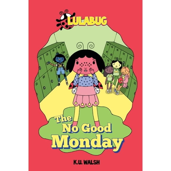 Lula Bug Lula Bug: The No Good Monday, Book 1, (Paperback)