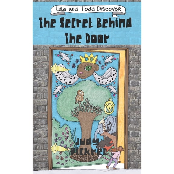 Lula and Todd Discover The Secret Behind The Door, Book 1, (Paperback)