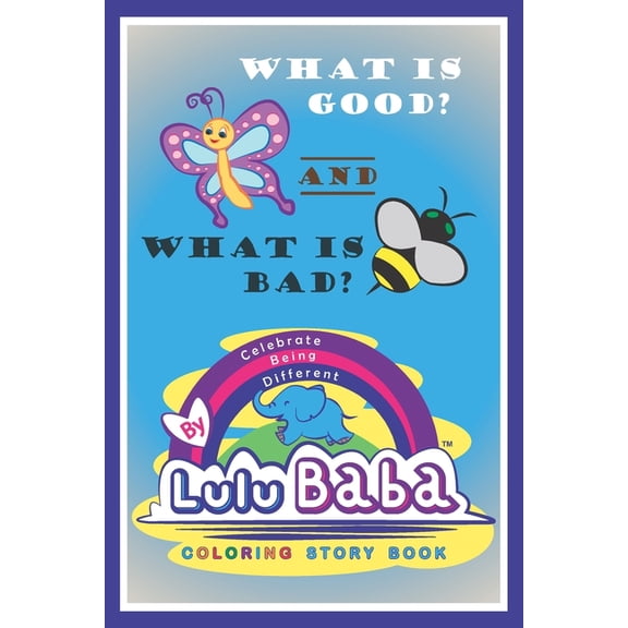 Lulu Baba Coloring Story Book, What is Good? -and- What is Bad?: Kids Book, Children's Coloring Book, Early Learning, Be, (Paperback)