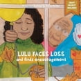 thumbnail image 1 of Lulu Faces Loss And Finds Encouragement, (Paperback), 1 of 1