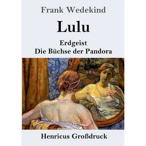 Lulu Grodruck : Erdgeist Die Bchse der Pandora German Edition Paperback 3847846884 9783847846888 Frank Wedekind