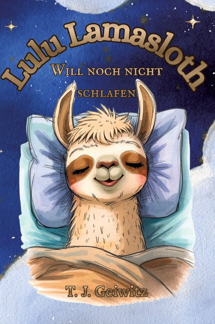 Lulu Lamasloth will noch nicht Schlafen: Einschlafgeschichten zum Vorlesen, (Hardcover)