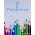 thumbnail image 1 of Lulu Lulu & The Noisy School, (Paperback), 1 of 1