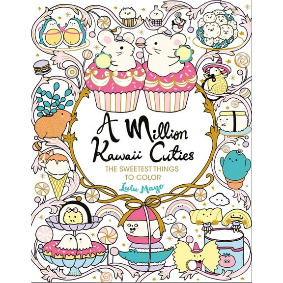 Lulu Mayo: A Million Kawaii Cuties: The Sweetest Things to Color, 64 pages (Paperback)