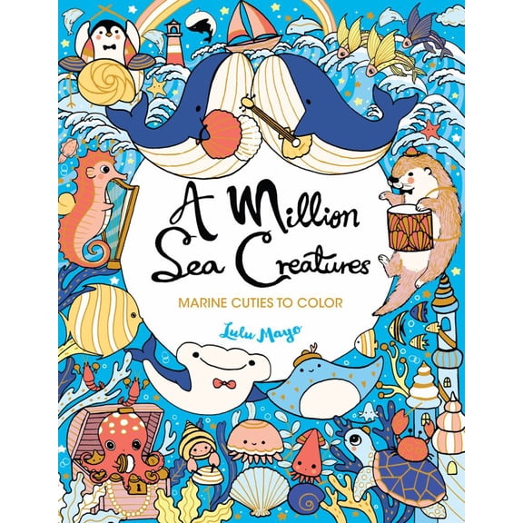 Lulu Mayo: A Million Sea Creatures: Marine Cuties to Color, 64 pages (Paperback)