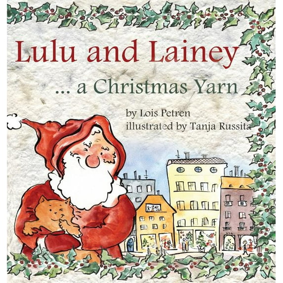 Lulu and Lainey Lulu and Lainey ... a Christmas Yarn, Book 2, (Hardcover)