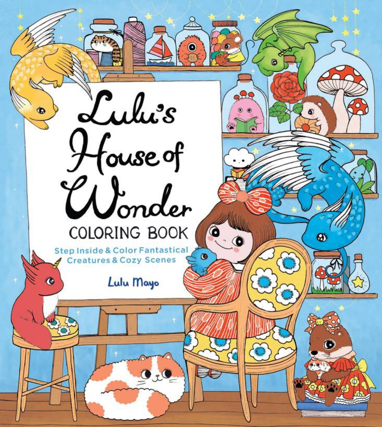 Lulu's House of Wonder Coloring Book: Step Inside and Color Fantastical Creatures and Cozy Scenes, 96 pages (Paperback)