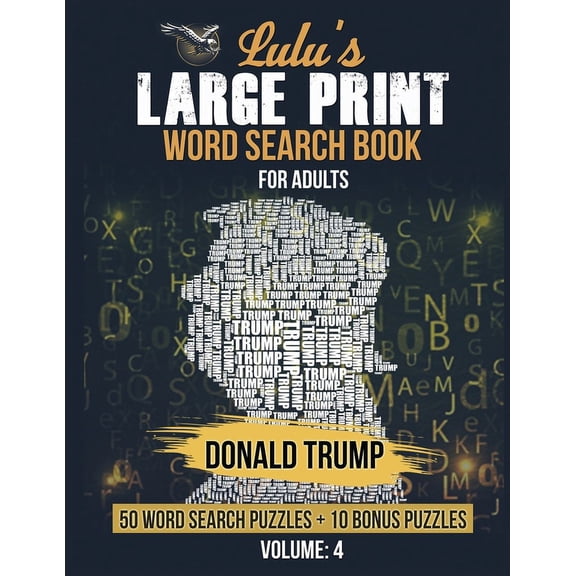 Pre-Owned Lulu's Large Print Word Search Book for Adults: Lulu's Large Print Word Search Book for Adults - Donald Trump : 50 Word Searches plus 10 Bonus Puzzles (Series #4) (Paperback)