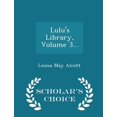 thumbnail image 1 of Lulu's Library, Volume 3... - Scholar's Choice Edition Paperback, 1 of 1