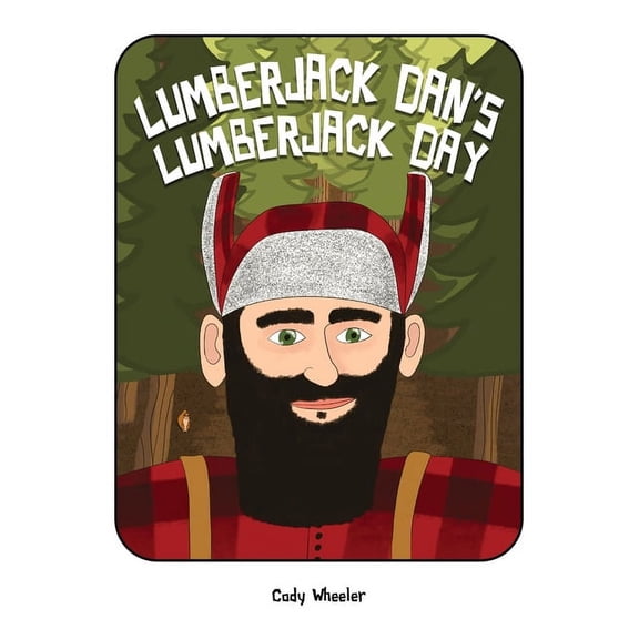 Lumberjack Dan's Lumberjack Day, (Hardcover)