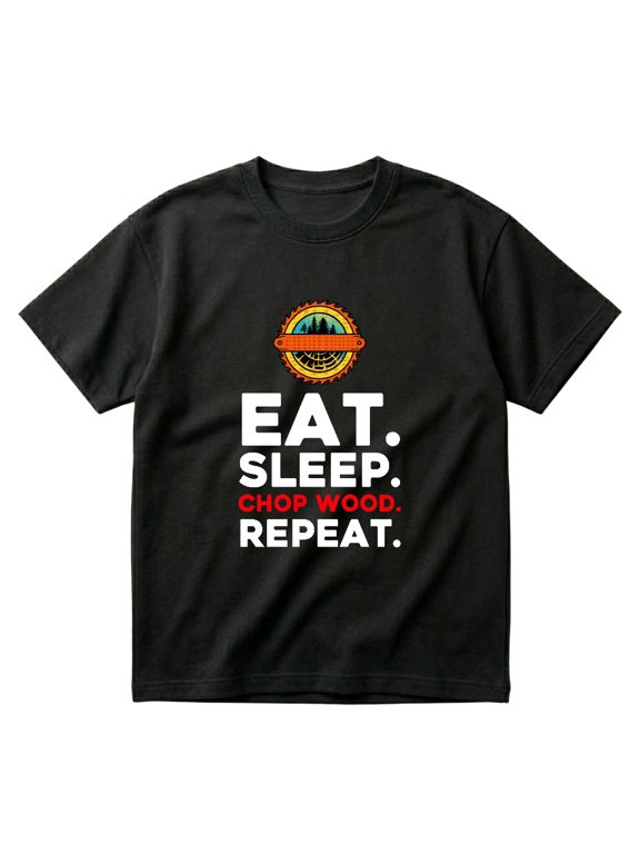 Lumberjack Eat Sleep Chop Wood Repeat For Logging Gift Men Dad T-Shirts