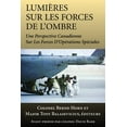 thumbnail image 1 of LumiÃ¨res Sur Les Forces de l'Ombre: Une Perspective Canadienne Sur Les Forces d'OpÃ©rations SpÃ©ciales, (Paperback), 1 of 1
