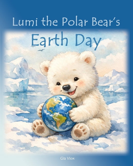 Lumi the Polar Bear's Earth Day, (Paperback)