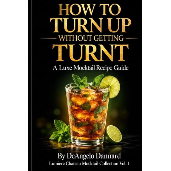 Lumiere Chateau Mocktail Collection How to Turn Up Without Getting ...