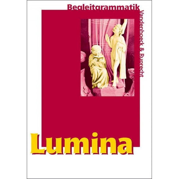 Lumina Begleitgrammatik : Begleitgrammatik