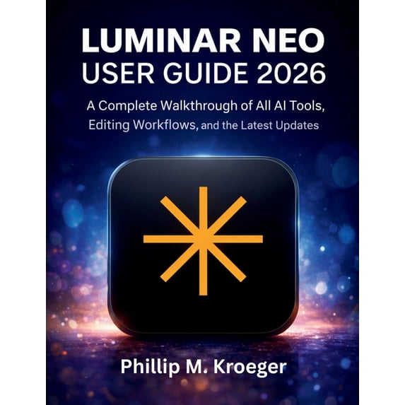 Luminar Neo User Guide 2026: A Complete Walkthrough of All AI Tools ...