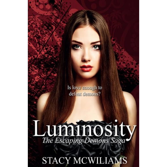 Escaping Demons Saga Luminosity: Escaping Demons Saga Book One, Book 1, (Paperback)