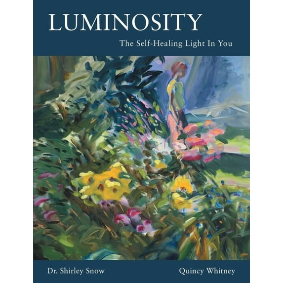 Luminosity: The Self-Healing Light In You, (Paperback)