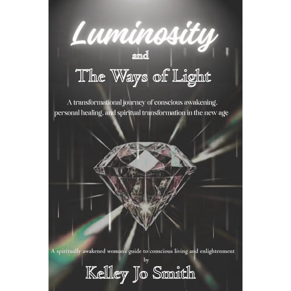 Luminosity: and The Ways of Light, (Paperback)