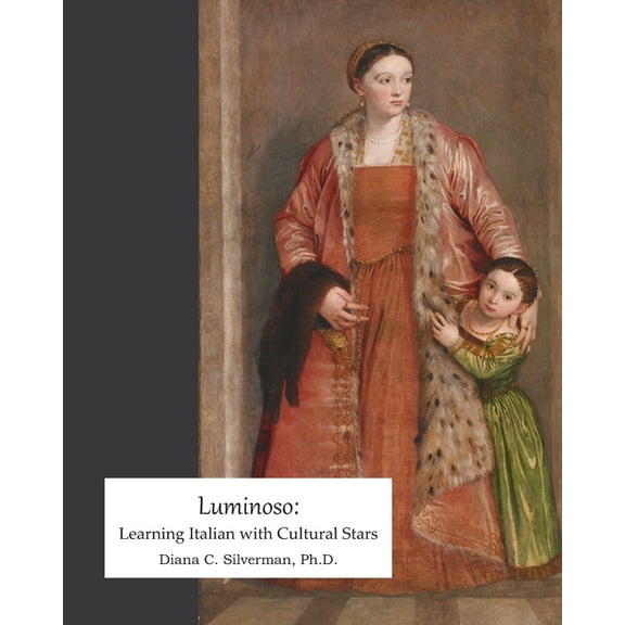 Luminoso: Learning Italian with Cultural Stars (Paperback) by Diana C Silverman