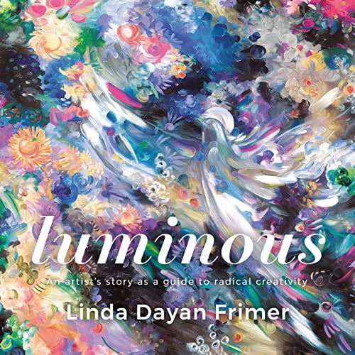 Pre-Owned Luminous: An artists story as a guide to radical creativity Hardcover