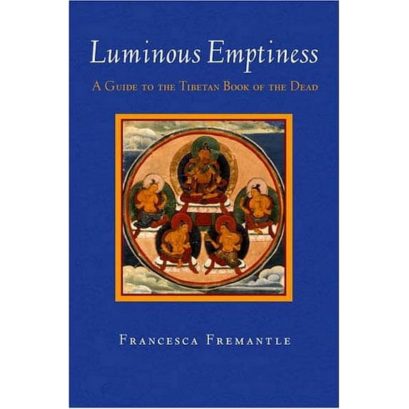 Pre-Owned Luminous Emptiness: Understanding the Tibetan Book of the Dead (Hardcover) 157062450X 9781570624506
