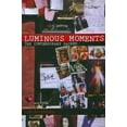 thumbnail image 1 of Luminous Moments: The Contemporary Sacred (Paperback), 1 of 1