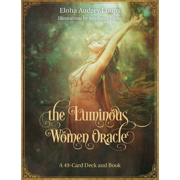 The Luminous Women Oracle: A 49-Card Deck and Book