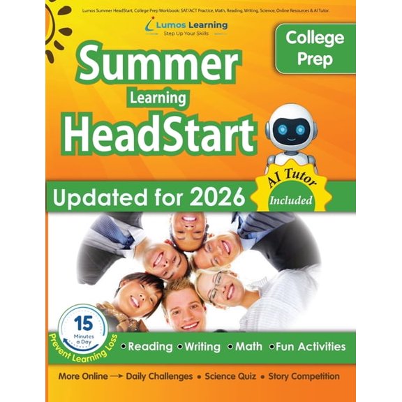 Lumos Summer HeadStart, College Prep Workbook: A Complete Summer Bridge Workbook with Daily Practice & College Readiness Activities