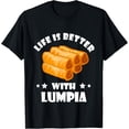 thumbnail image 1 of Lumpia Life Is Better Filipino Spring Roll Philippines Food T-Shirt, 1 of 5