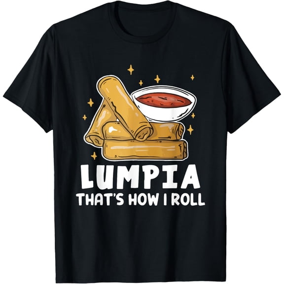 Lumpia This Is How I Roll Food Lover Funny T-Shirt mens t shirt，black，women，funny，misfits，men，journey，t-shirt