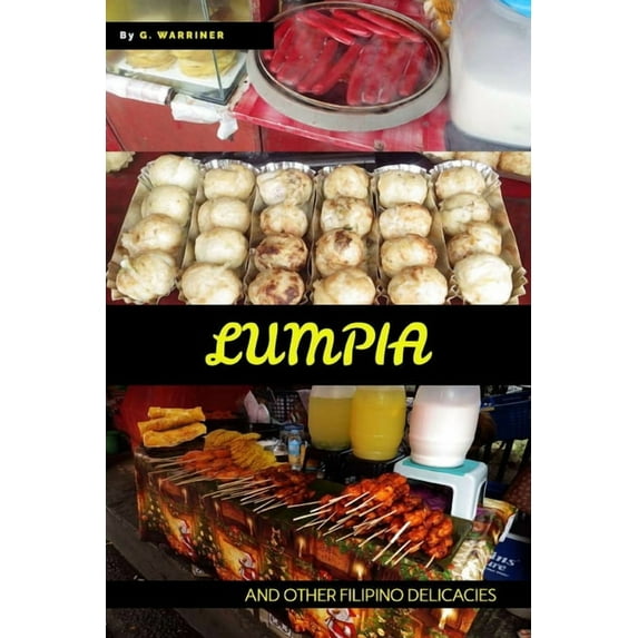 Lumpia : and Other Filipino Snacks, (Paperback)