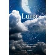 Luna How to Harness the Power of the Lunar Phases, Paperback