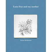 Luna Star and my mother, Paperback