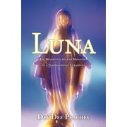 Luna The Misadventures and Misgivings of a Temperamental Curandera, Paperback